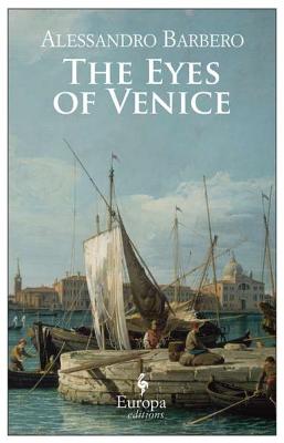 The Eyes of Venice by Alessandro Barbero