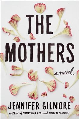 The Mothers by Jennifer Gilmore
