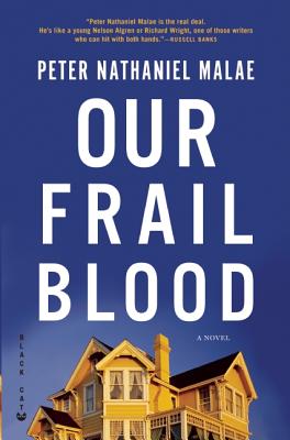 Our Frail Blood by Peter Nathaniel Malae