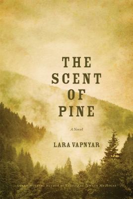 The Scent of Pine by Lara Vapnyar